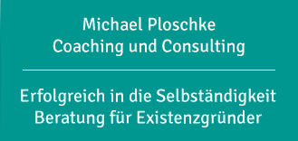 Michael Ploschke - Coaching und Consulting - Beratung für Existenzgründer
